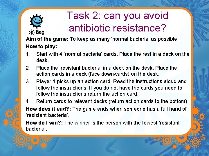 Task 2: can you avoid antibiotic resistance? Aim of the game: To keep as