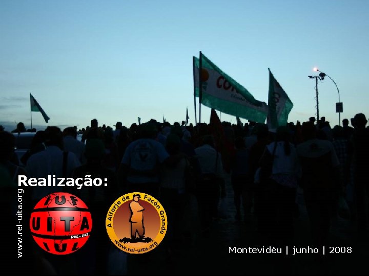 www. rel-uita. org Realização: Montevidéu | junho | 2008 