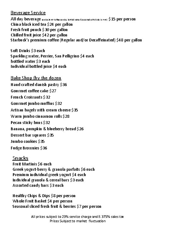 Beverage Service All day beverage service (A. M. Coffee service, bottled water & assorted