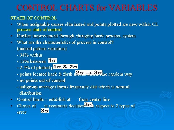 CONTROL CHARTS for VARIABLES STATE OF CONTROL • When assignable causes eliminated and points CONTROL CHARTS for VARIABLES STATE OF CONTROL • When assignable causes eliminated and points
