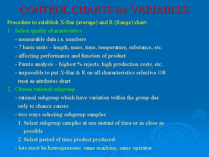 CONTROL CHARTS for VARIABLES Procedure to establish X-Bar (average) and R (Range) chart: 1 CONTROL CHARTS for VARIABLES Procedure to establish X-Bar (average) and R (Range) chart: 1