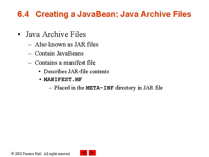 6. 4 Creating a Java. Bean: Java Archive Files • Java Archive Files –