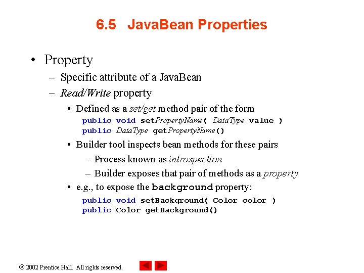 6. 5 Java. Bean Properties • Property – Specific attribute of a Java. Bean