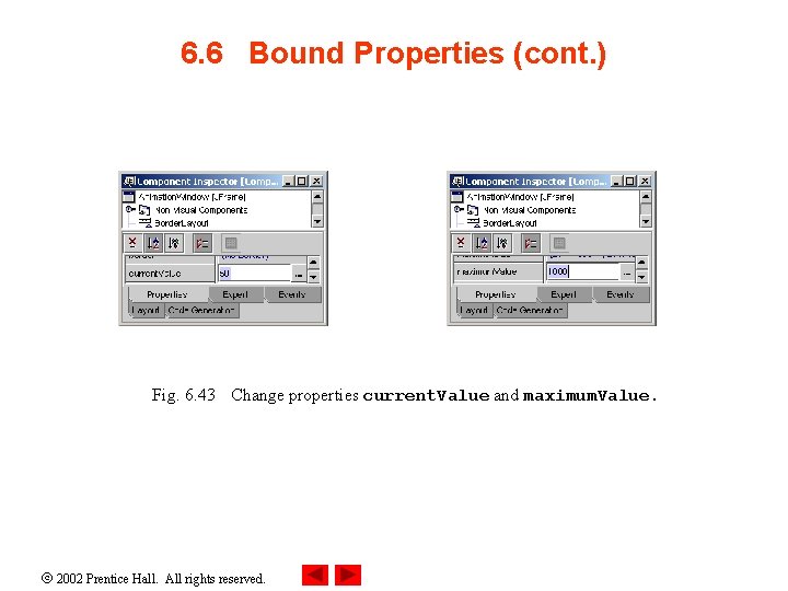 6. 6 Bound Properties (cont. ) Fig. 6. 43 Change properties current. Value and