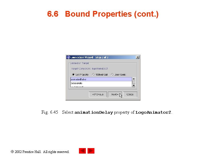 6. 6 Bound Properties (cont. ) Fig. 6. 45 Select animation. Delay property of