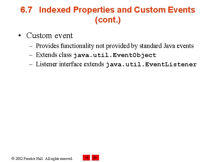 6. 7 Indexed Properties and Custom Events (cont. ) • Custom event – Provides