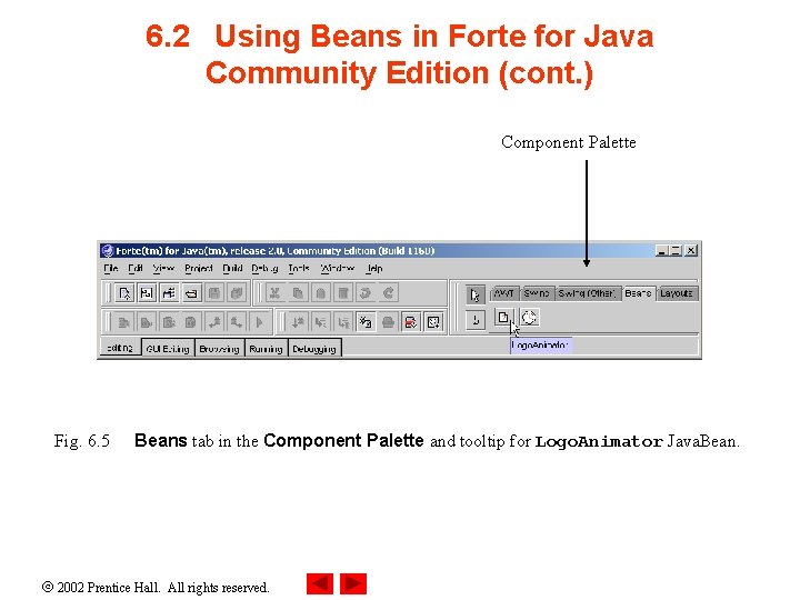 6. 2 Using Beans in Forte for Java Community Edition (cont. ) Component Palette
