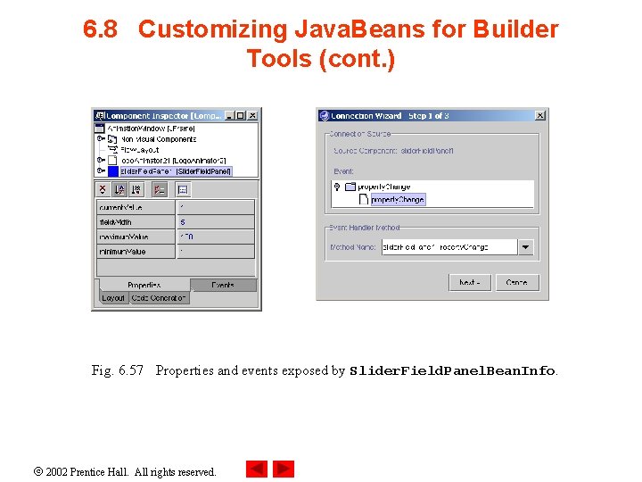 6. 8 Customizing Java. Beans for Builder Tools (cont. ) Fig. 6. 57 Properties