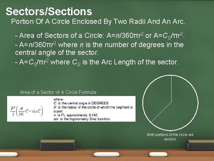 Sectors/Sections Portion Of A Circle Enclosed By Two Radii And An Arc. • •