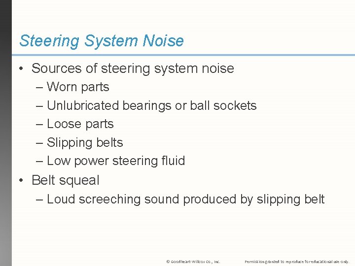 Steering System Noise • Sources of steering system noise – Worn parts – Unlubricated