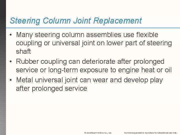 Steering Column Joint Replacement • Many steering column assemblies use flexible coupling or universal