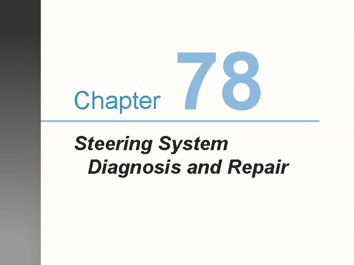 Chapter 78 Steering System Diagnosis and Repair 