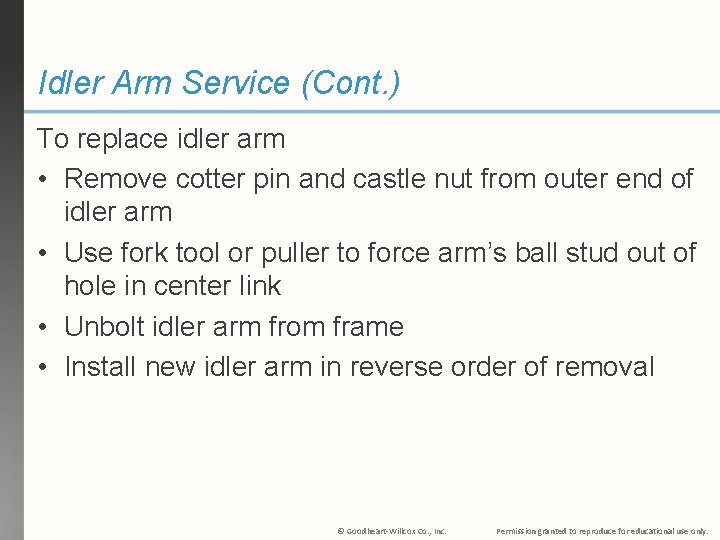 Idler Arm Service (Cont. ) To replace idler arm • Remove cotter pin and