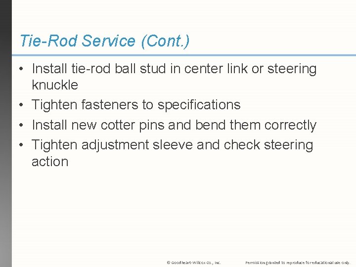 Tie-Rod Service (Cont. ) • Install tie-rod ball stud in center link or steering