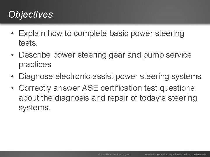 Objectives • Explain how to complete basic power steering tests. • Describe power steering