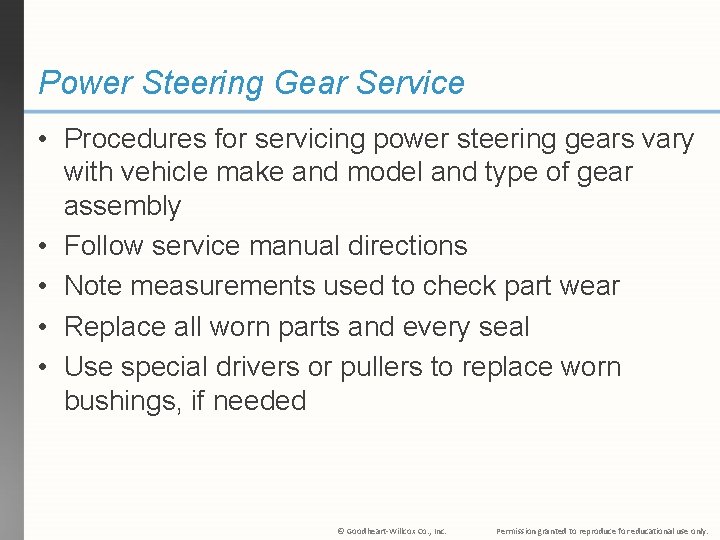 Power Steering Gear Service • Procedures for servicing power steering gears vary with vehicle