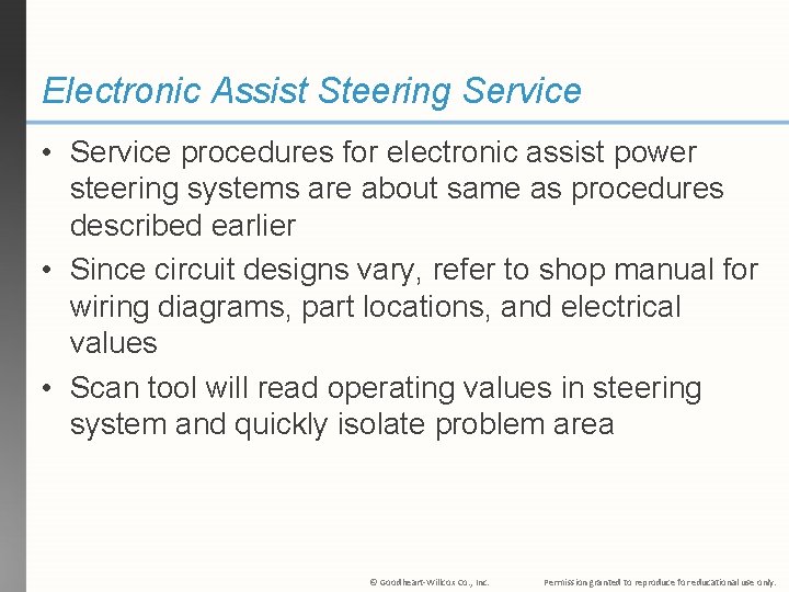 Electronic Assist Steering Service • Service procedures for electronic assist power steering systems are