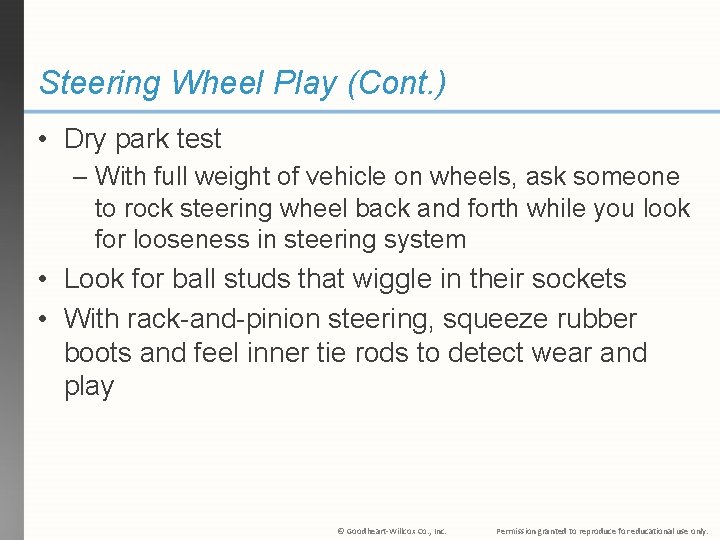 Steering Wheel Play (Cont. ) • Dry park test – With full weight of