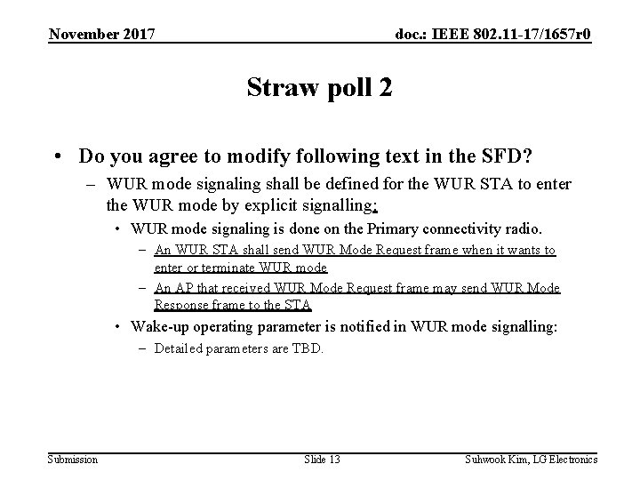 November 2017 doc. : IEEE 802. 11 -17/1657 r 0 Straw poll 2 •