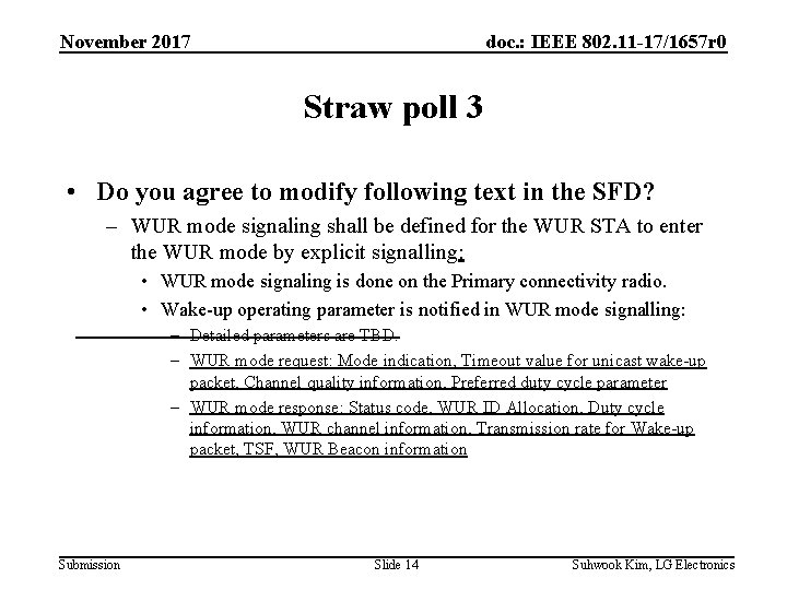 November 2017 doc. : IEEE 802. 11 -17/1657 r 0 Straw poll 3 •
