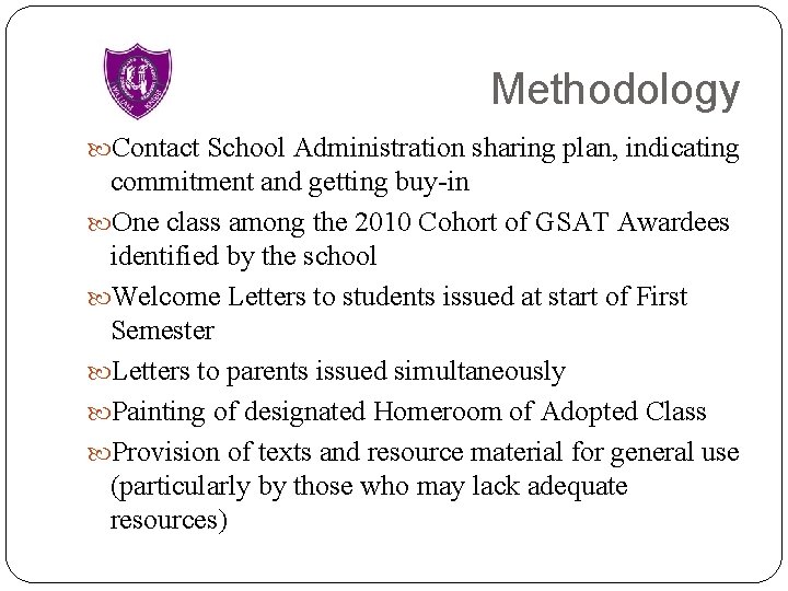 Methodology Contact School Administration sharing plan, indicating commitment and getting buy-in One class among