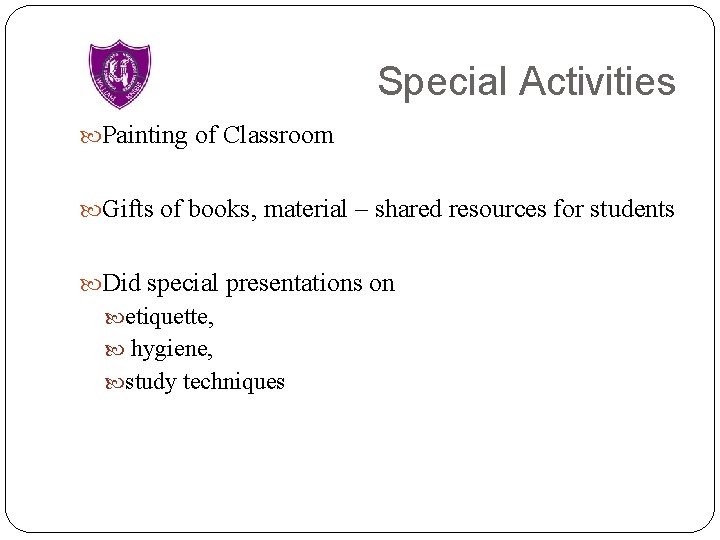 Special Activities Painting of Classroom Gifts of books, material – shared resources for students