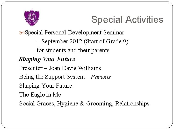 Special Activities Special Personal Development Seminar – September 2012 (Start of Grade 9) for