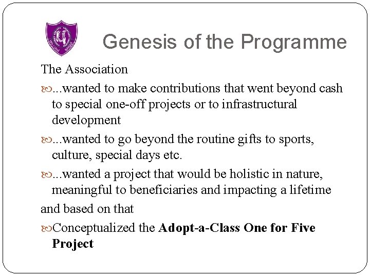 Genesis of the Programme The Association . . . wanted to make contributions that