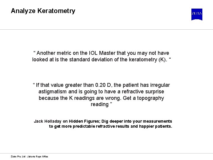 Analyze Keratometry “ Another metric on the IOL Master that you may not have