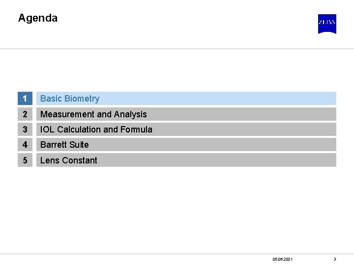 Agenda 1 Basic Biometry 2 Measurement and Analysis 3 IOL Calculation and Formula 4