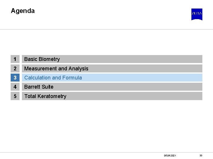 Agenda 1 Basic Biometry 2 Measurement and Analysis 3 Calculation and Formula 4 Barrett