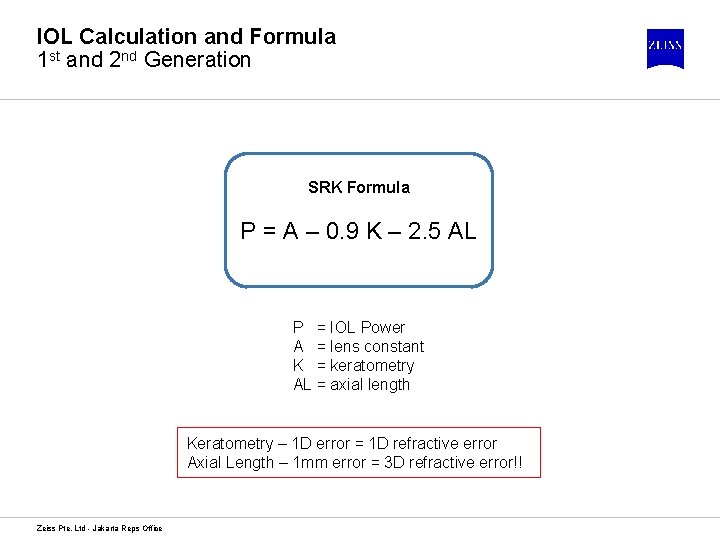 IOL Calculation and Formula 1 st and 2 nd Generation SRK Formula P =