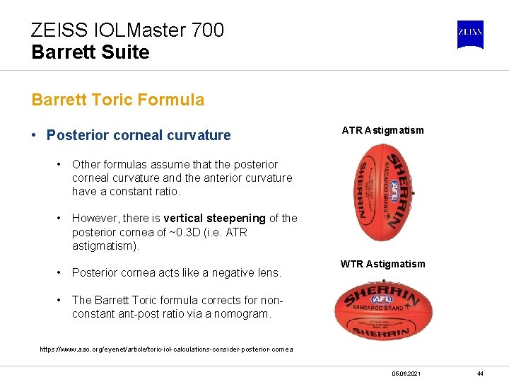 ZEISS IOLMaster 700 Barrett Suite Barrett Toric Formula • Posterior corneal curvature • Other