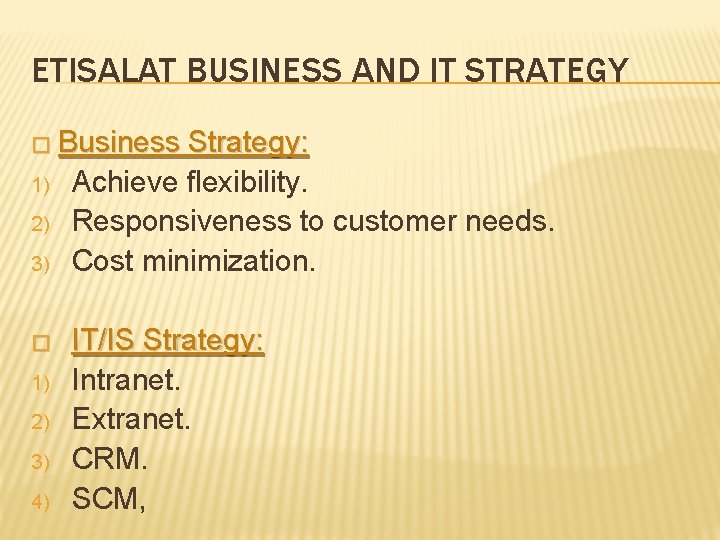 ETISALAT BUSINESS AND IT STRATEGY � Business 1) 2) 3) � 1) 2) 3)