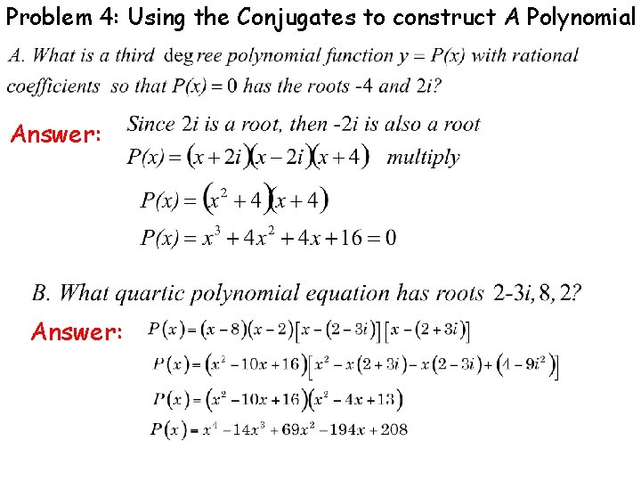 Problem 4: Using the Conjugates to construct A Polynomial Answer: 