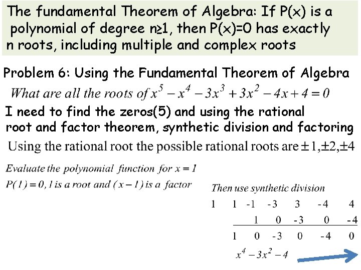 The fundamental Theorem of Algebra: If P(x) is a polynomial of degree n≥ 1,