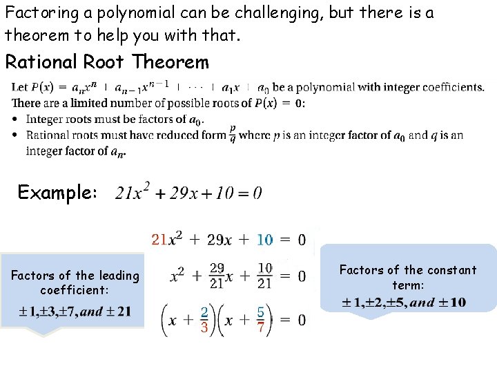 Factoring a polynomial can be challenging, but there is a theorem to help you