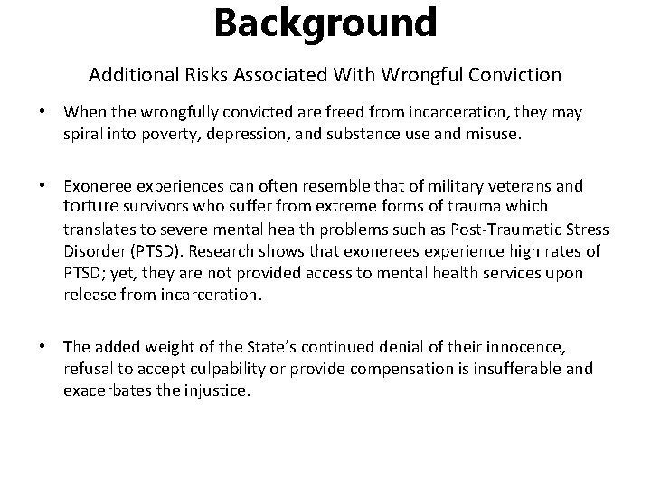 Background Additional Risks Associated With Wrongful Conviction • When the wrongfully convicted are freed