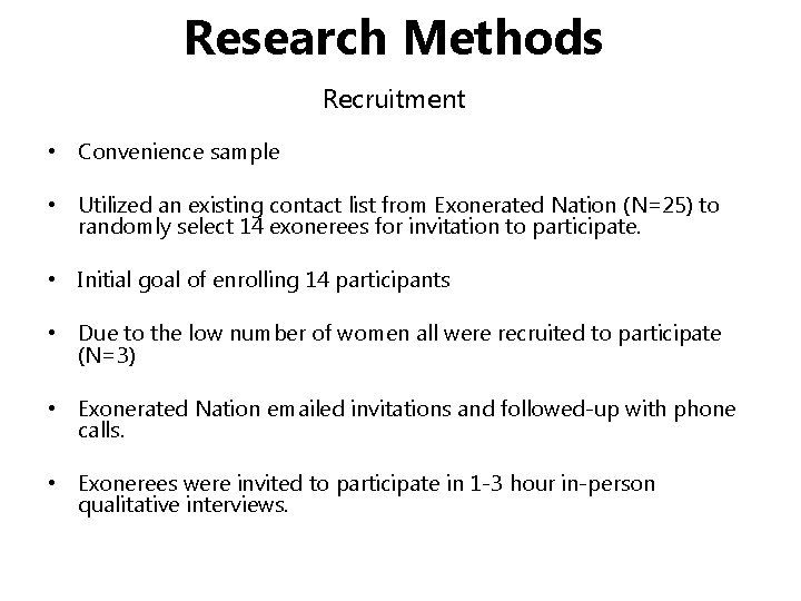 Research Methods Recruitment • Convenience sample • Utilized an existing contact list from Exonerated