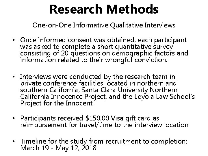 Research Methods One-on-One Informative Qualitative Interviews • Once informed consent was obtained, each participant