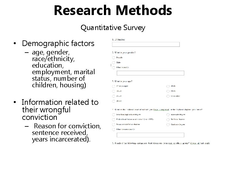 Research Methods Quantitative Survey • Demographic factors – age, gender, race/ethnicity, education, employment, marital