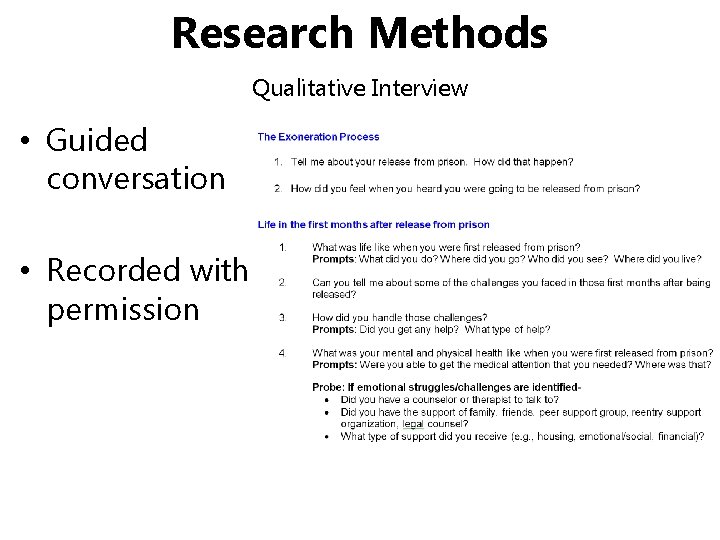 Research Methods Qualitative Interview • Guided conversation • Recorded with permission 