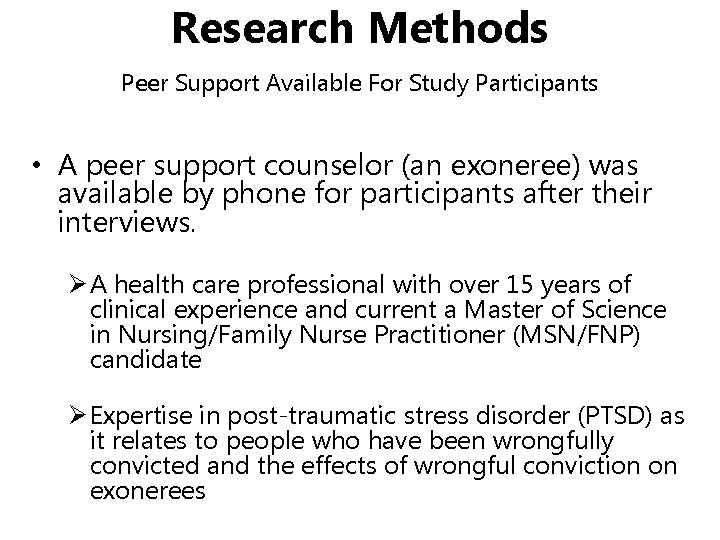 Research Methods Peer Support Available For Study Participants • A peer support counselor (an
