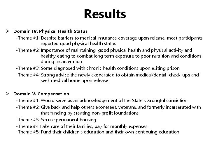 Results Ø Domain IV. Physical Health Status -Theme #1: Despite barriers to medical insurance