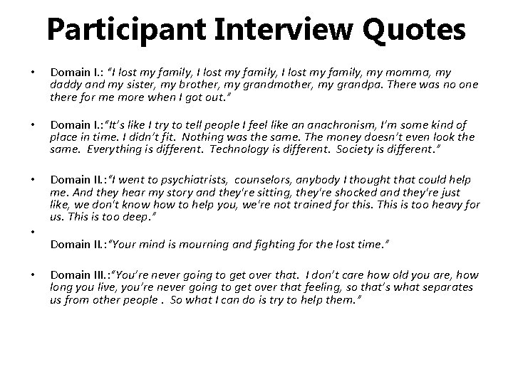 Participant Interview Quotes • Domain I. : “I lost my family, my momma, my