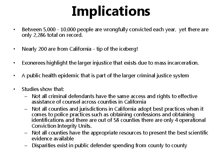 Implications • Between 5, 000 - 10, 000 people are wrongfully convicted each year,