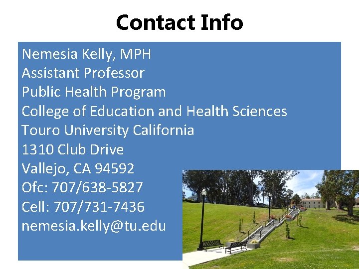 Contact Info Nemesia Kelly, MPH Assistant Professor Public Health Program College of Education and