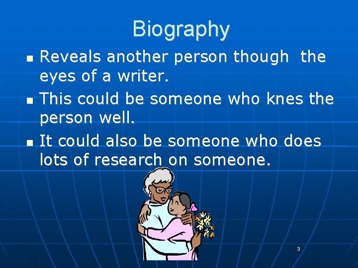 Biography n n n Reveals another person though the eyes of a writer. This