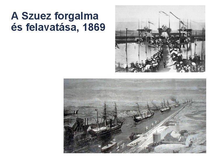 A Szuez forgalma és felavatása, 1869 