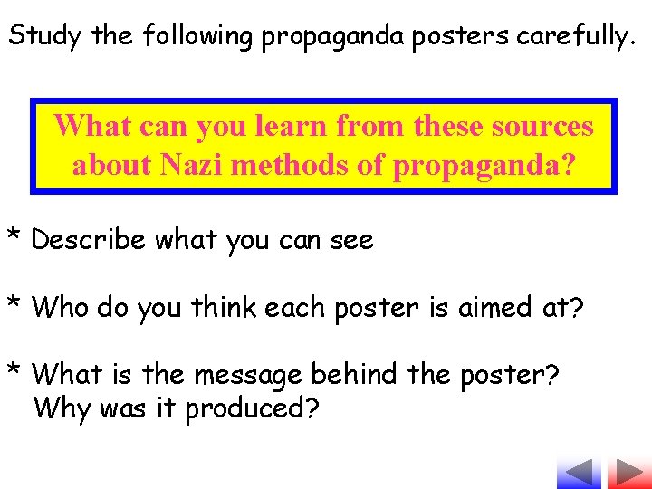 Study the following propaganda posters carefully. What can you learn from these sources about